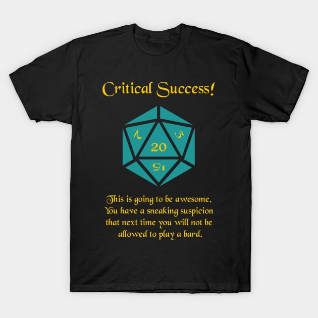 Critical Success: Bard-y Goodness T-Shirt by DiamondsandPhoenixFire